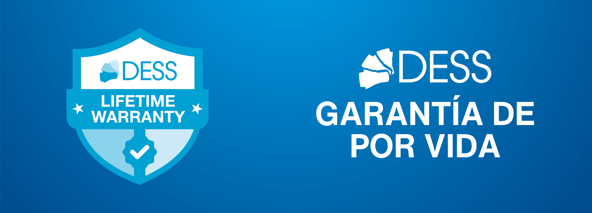 Garantía de por vida DESS®